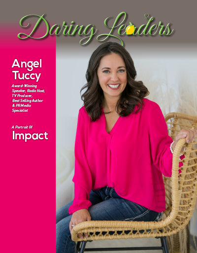 Daring Leaders Magazine Featuring Angel Tuccy