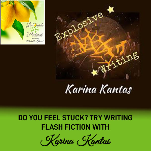 Do You Feel Stuck? Try Writing Flash Fiction With Karina Kantas